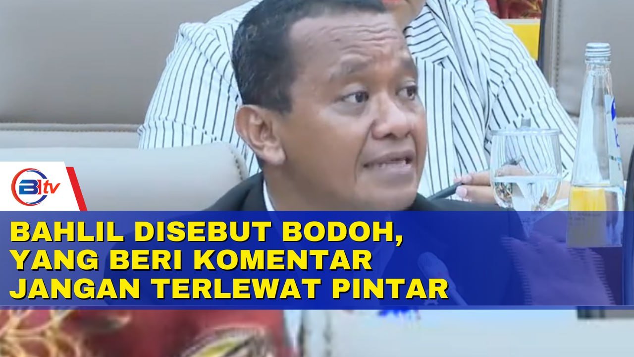 GERAM! Bahlil Disebut Bodoh, yang Beri Komentar Jangan Terlewat Pintar