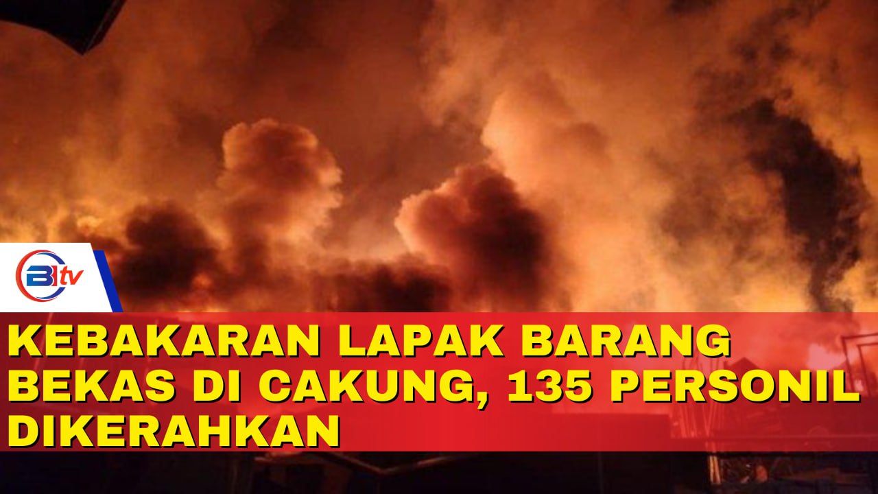 Kebakaran Lapak Barang Bekas di Cakung, 135 Personil Dikerahkan