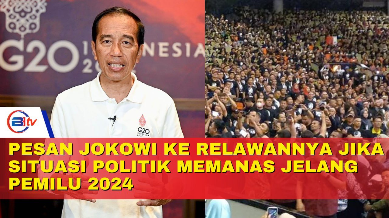 Pesan Jokowi ke Relawannya Jika Situasi Politik Memanas Jelang Pemilu 2024