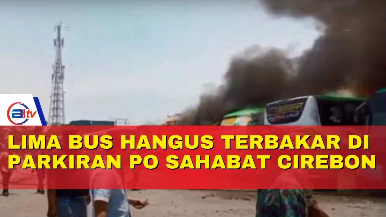 Lima Bus Hangus Terbakar di Parkiran PO Sahabat Cirebon