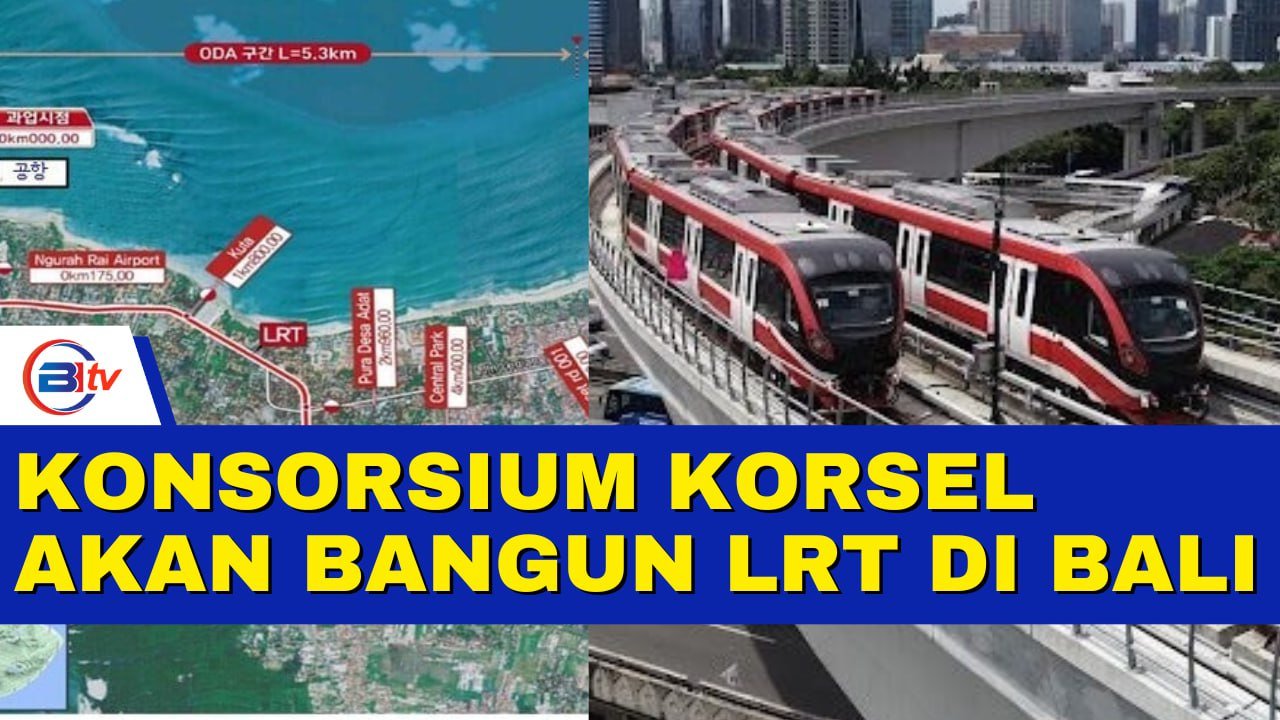 Konsorsium Korea Selatan Akan Bangun LRT di Bali