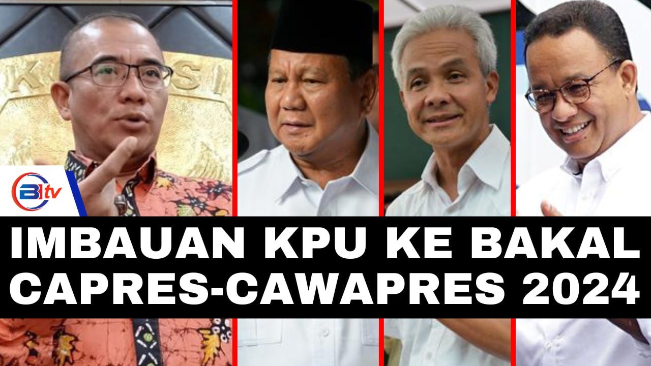 Imbauan KPU ke Bakal Capres-Cawapres di Pilpres 2024 soal Kampanye hingga Sosialisasi