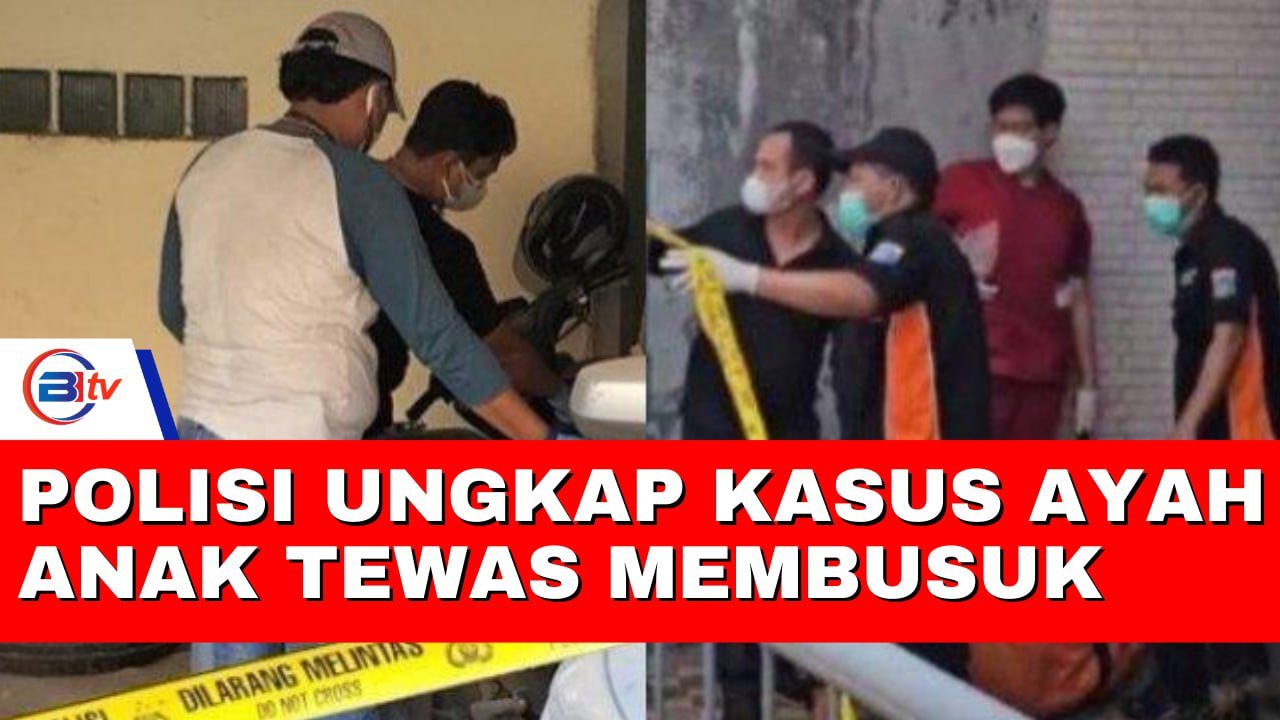Polisi Ungkap Titik Terang Amankan Bukti Dari TKP Kasus Ayah-Anak Tewas Membusuk