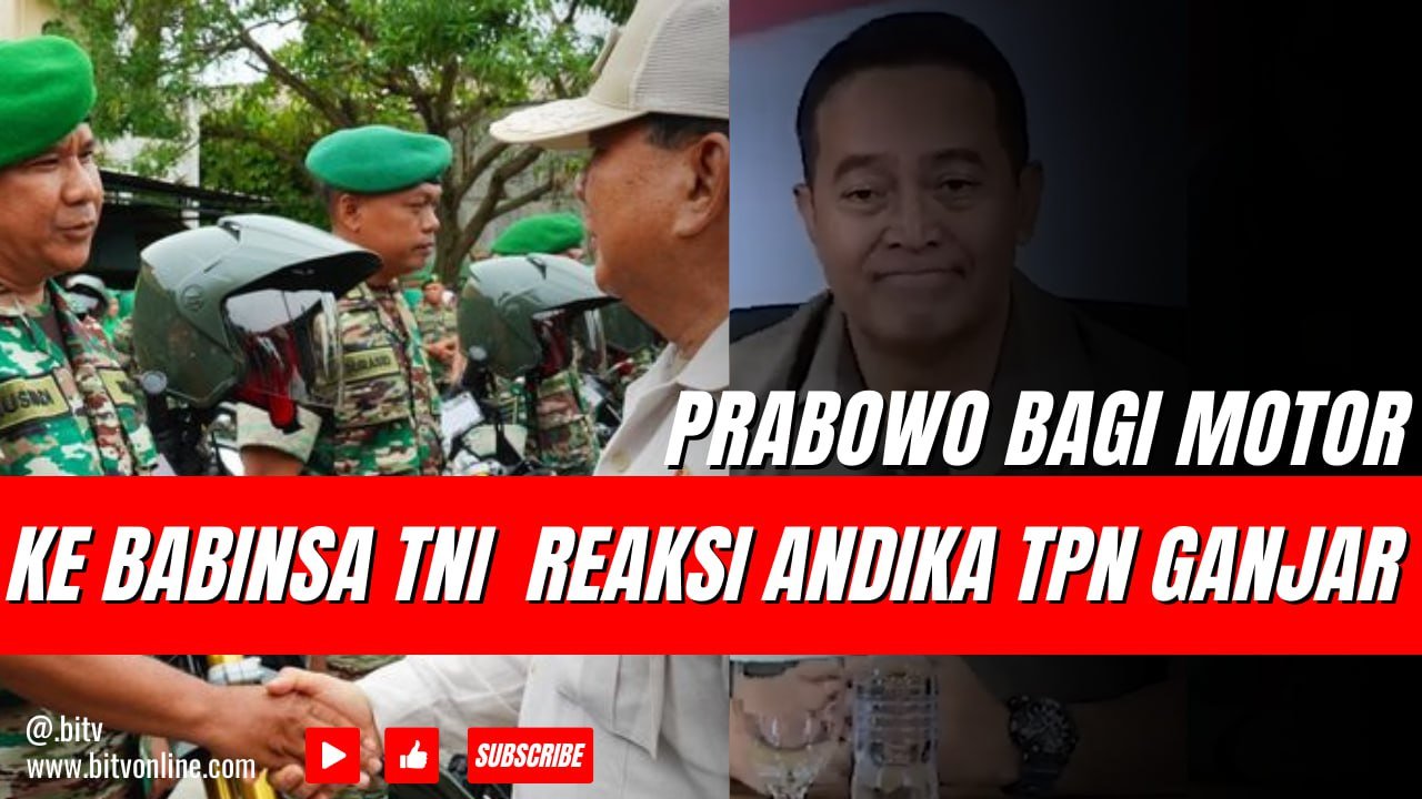 Prabowo Bagi-Bagi Motor ke Babinsa TNI Reaksi Andika TPN Ganjar Menjadi Sorotan
