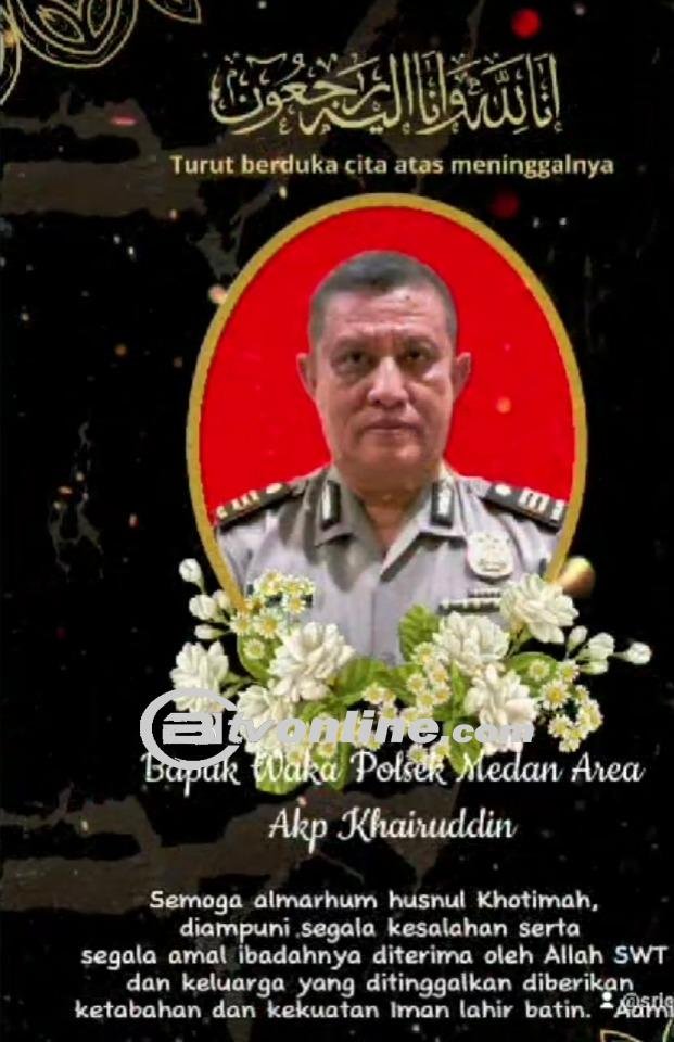 Berita Duka : Meninggalnya AKP Khairuddin, Waka Polsek Medan Area