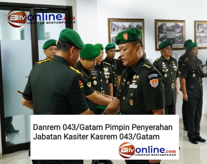 Danrem 043/Gatam Pimpin Penyerahan Jabatan Kasiter Kasrem 043/Gatam