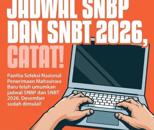 SNBP dan SNBT 2026 Resmi Dimulai, Ini Jadwal dan Syarat Seleksi Masuk PTN