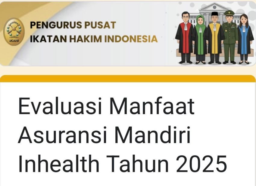 Tingkatkan Kesejahteraan, IKAHI Dorong Hakim Aktif Isi Survei Asuransi Mandiri Inhealth 2025