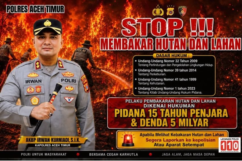 Awas! Main-main Bakar Hutan Siap Dibui 15 Tahun, Polres Aceh Timur Keluarkan Warning Keras Tanpa Kompromi