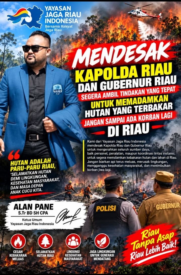 Yayasan Jaga Riau Indonesia Desak Kapolda dan Gubernur Kerahkan Seluruh Kekuatan Padamkan Karhutla