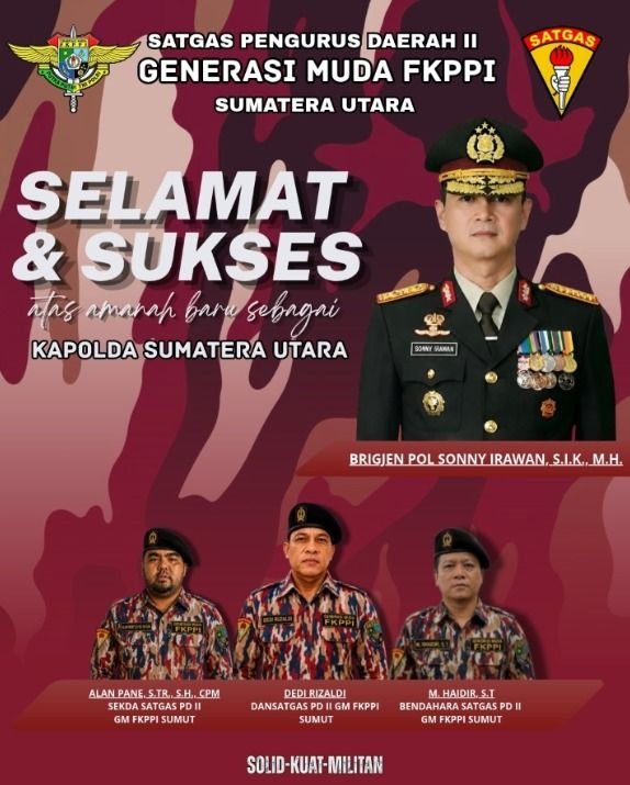Satgas PD II GM FKPPI Sumut Ucapkan Selamat kepada Brigjen Sonny Irawan yang Dipercaya Jadi Kapolda Sumut: Kami Solid, Kuat, Militan Siap Mendukung